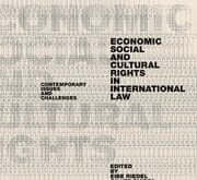 Economic, Social, and Cultural Rights in International Law - Edited by Eibe Riedel, Gilles Giacca, and Christophe Golay