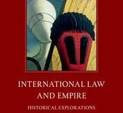 International Law and Empire Historical Explorations Edited by Martti Koskenniemi, Walter Rech, and Manuel Jimenez Fonseca