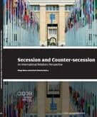 Secession and Counter-secession. An International Relations Perspective Diego Muro and Eckart Woertz (Eds.)