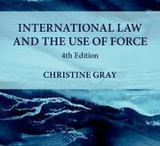 International Law and the Use of Force - Christine Gray