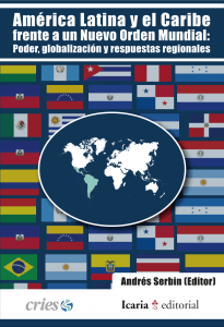 América Latina y el Caribe frente al nuevo orden mundial: Poder, globalización y respuestas regionales, Andrés Serbin (edit.)