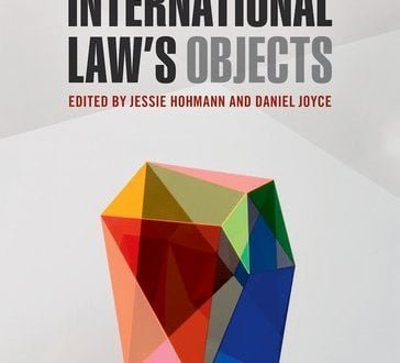 International Law's Objects Edited by Jessie Hohmann and Daniel Joyce