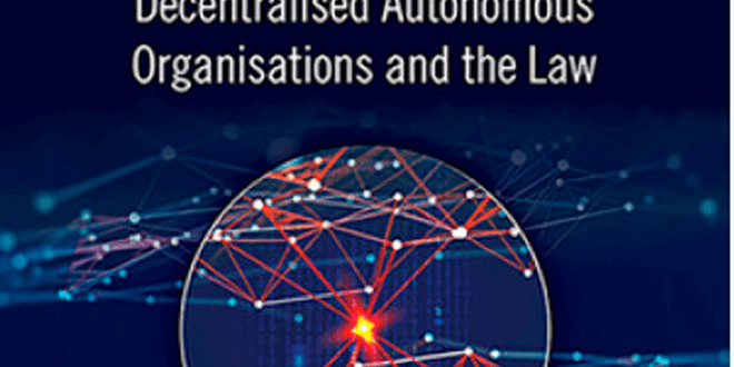 Blockchains, Smart Contracts, Decentralised Autonomous Organisations and the Law