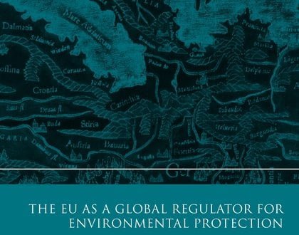 The EU as a Global Regulator for Environmental Protection