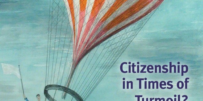Citizenship in Times of Turmoil? Theory, Practice and Policy