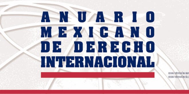Anuario Mexicano de Derecho Internacional - Volumen XXI, enero-diciembre 2021