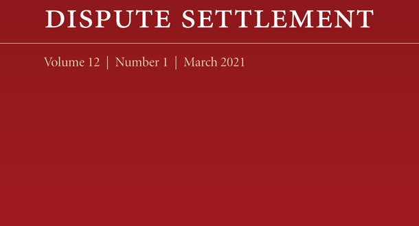Journal of International Dispute Settlement - Volume 12, Issue 1, March 2021