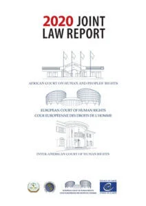 INFORME DE JURISPRUDENCIA CONJUNTO 2020: LAS TRES CORTES REGIONALES DE DERECHOS HUMANOS