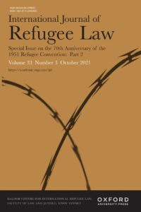 International Journal of Refugee Law - Volume 33, Issue 3, October 2021 - Special Issue on the 70th Anniversary of the 1951 Refugee Convention: Part 2 2 International Journal of Refugee Law - Volume 33, Issue 3, October 2021 - Special Issue on the 70th Anniversary of the 1951 Refugee Convention: Part 2