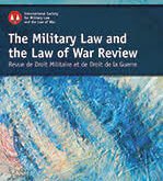 The Military Law and the Law of War Review - Volume 59 - Issue 1: (June 2021)