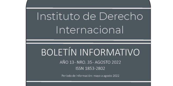 Boletín informativo del Instituto de Derecho Internacional - CARI - Año 13 – Número 35 - Agosto 2022