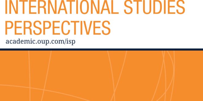 International Studies Perspectives - Volume 23, Issue 2, May 2022