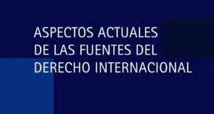 Aspectos actuales de las fuentes del Derecho Internacional