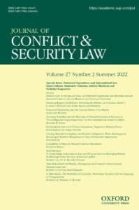 Journal of Conflict & Security Law - Volume 27, Issue 2, Summer 2022 - Special Issue: Partnered Operations and International Law 2 Journal of Conflict & Security Law - Volume 27, Issue 2, Summer 2022 - Special Issue: Partnered Operations and International Law