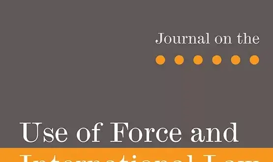 Journal on the Use of Force and International Law - Volume 9, Issue 2 (2022)