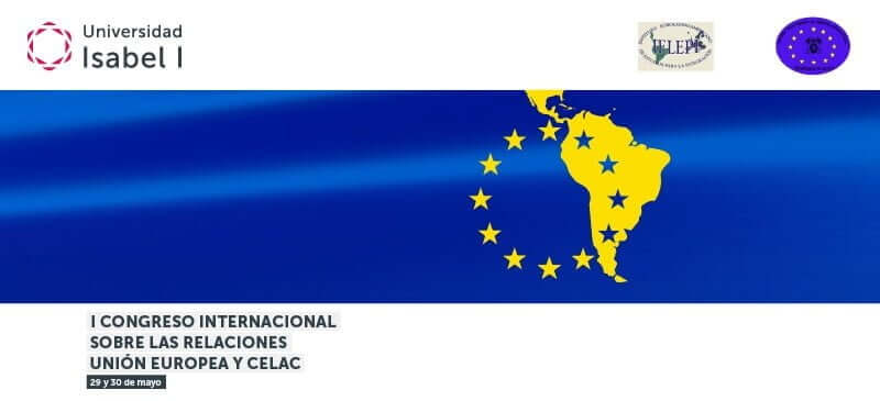 I Congreso Internacional sobre relaciones entre la Unión Europea y la CELAC 1 I Congreso Internacional sobre relaciones entre la Unión Europea y la CELAC