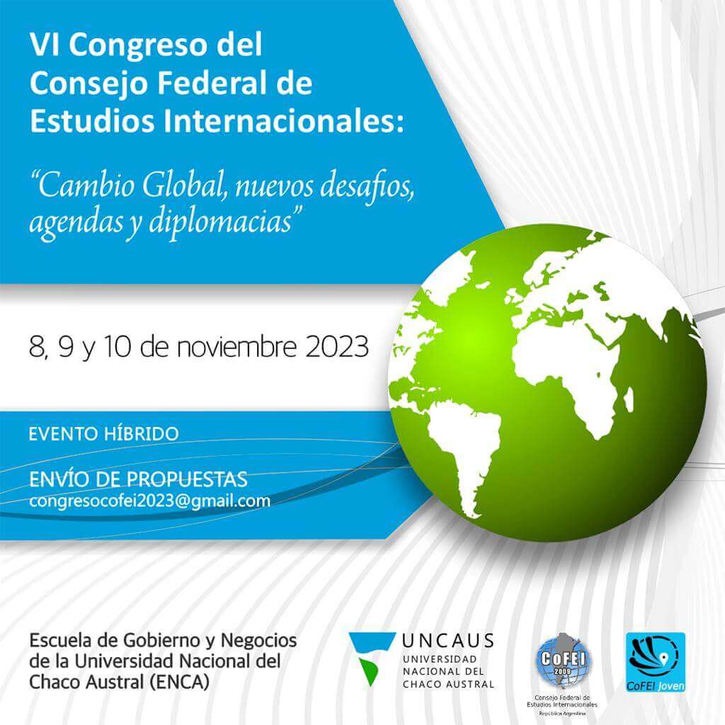 VI CONGRESO COFEI Cambio Global, nuevos desafíos, agendas y Diplomacias